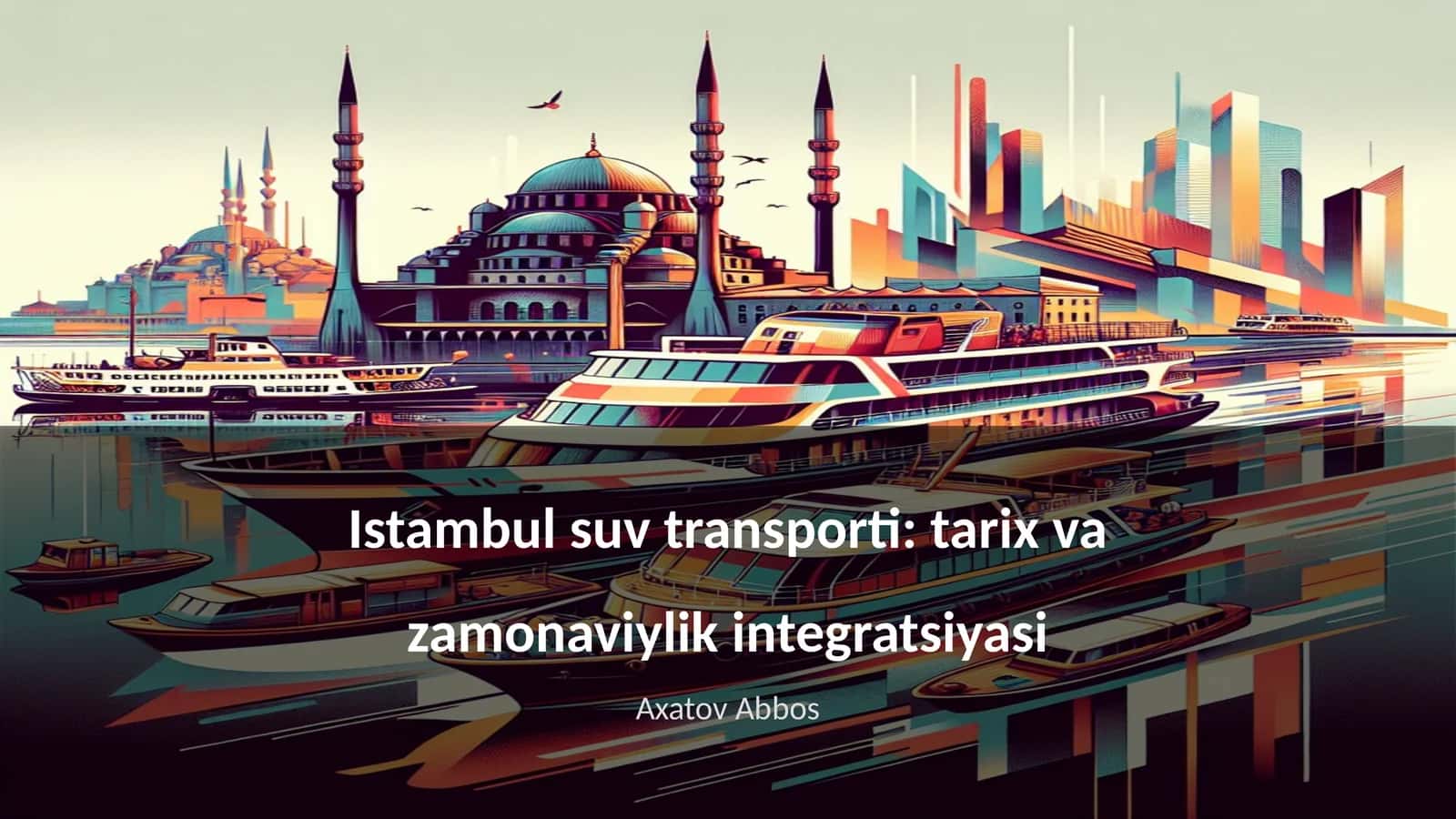 Istambul suv transporti: tarix va zamonaviylik integratsiyasi 1