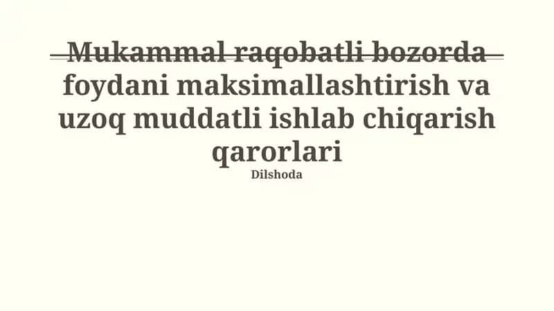 Mukammal raqobatli bozorda foydani maksimallashtirish va uzoq muddatli ishlab chiqarish qarorlari 1