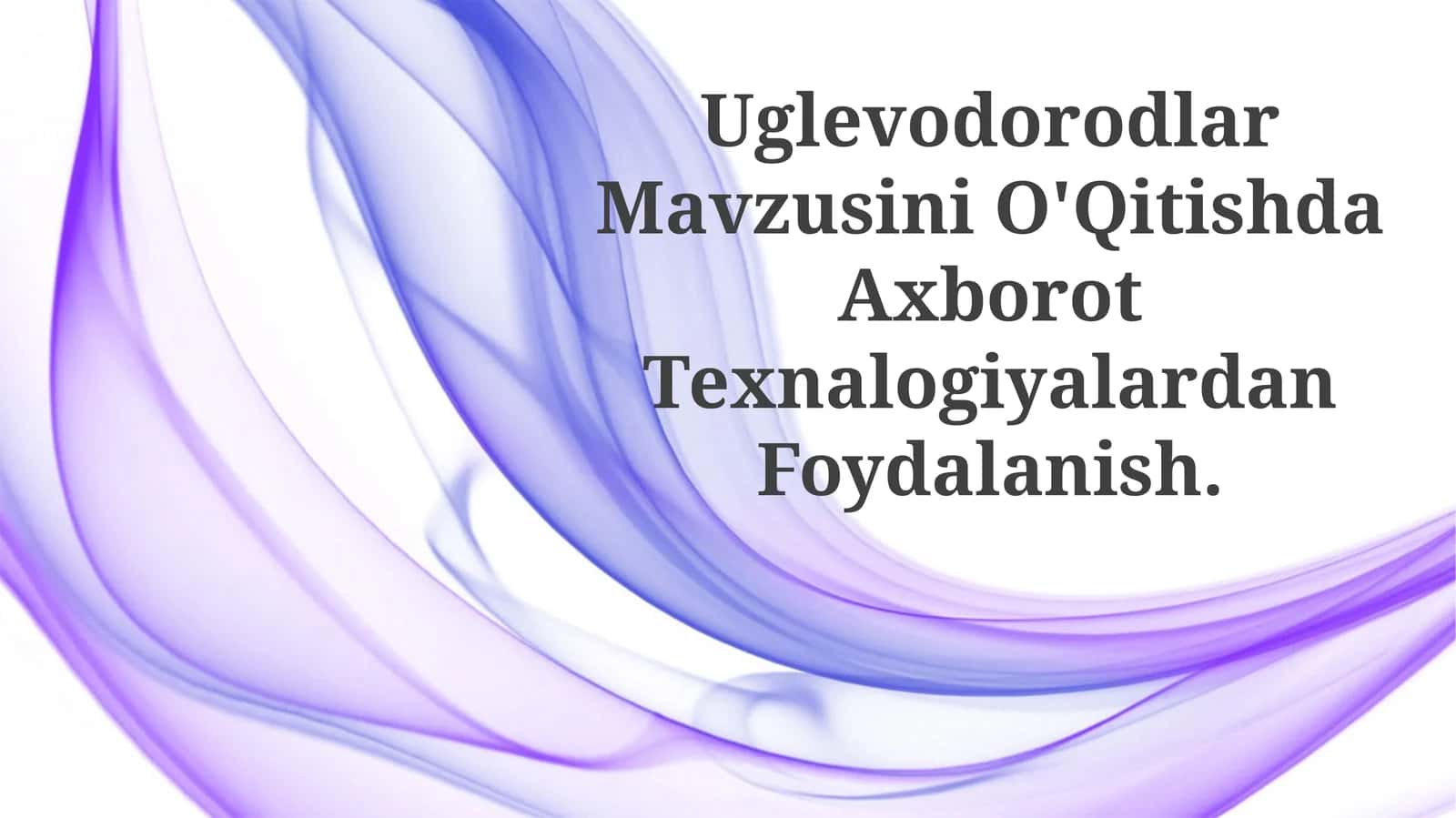 Uglevodorodlar Mavzusini O'Qitishda Axborot TexnalogiyalardanFoydalanish 1
