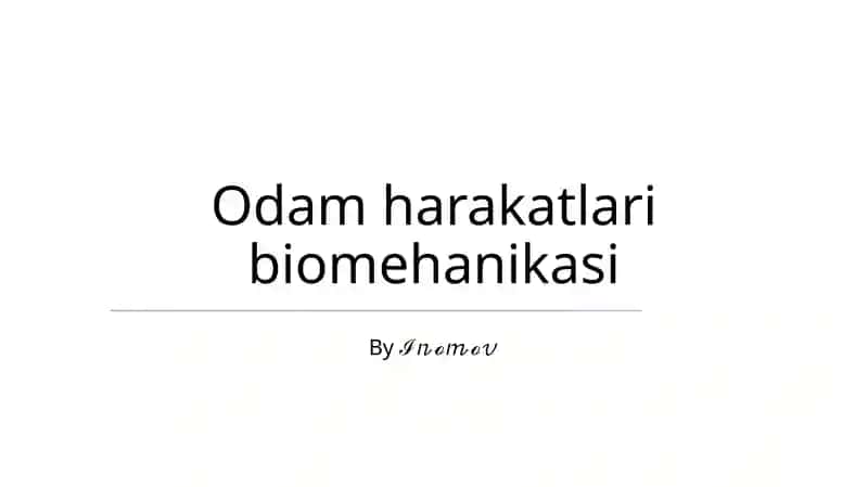 Odamlar harakatlari biomehanikasi 1