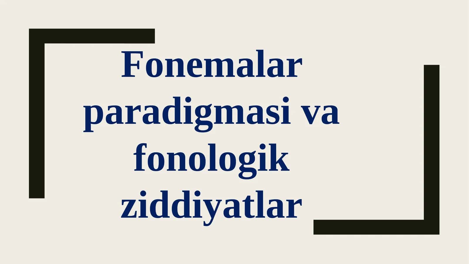 Fonemalar paradigmasi va fonologik ziddiyatlar 1