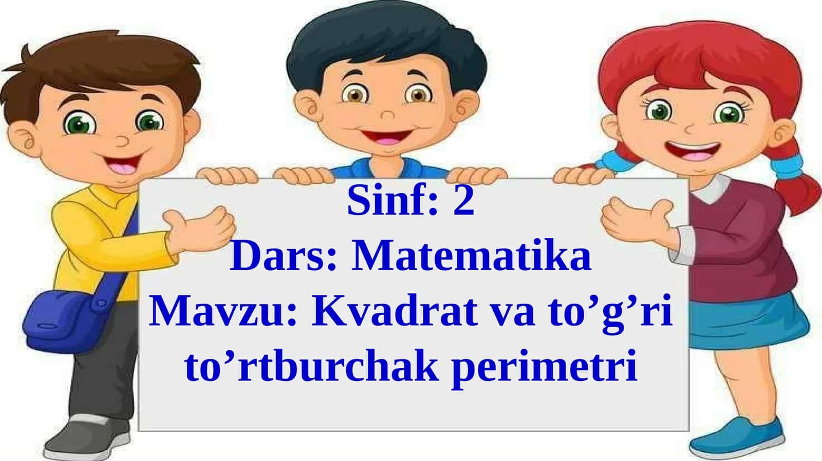 Kvadrat va to’g’ri to’rtburchak perimetri. 2-sinf matematika fanidan dars ishlanma. 1