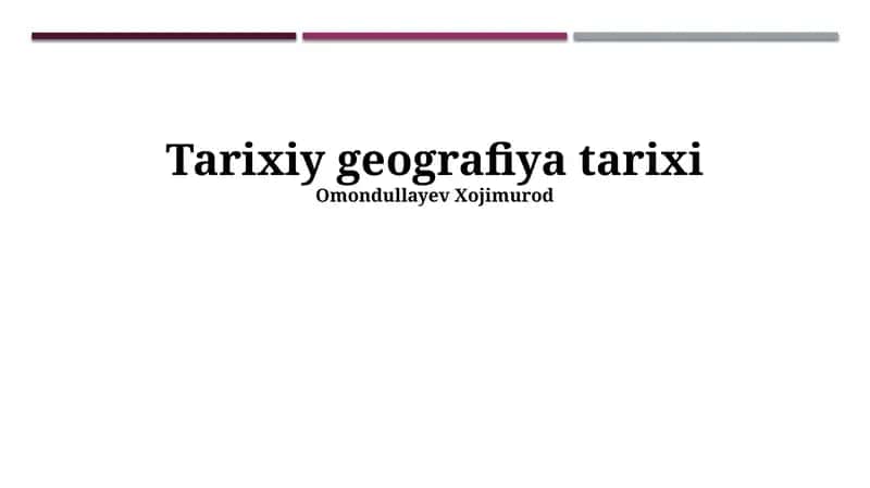 Tarixiy geografiya tarixi 1