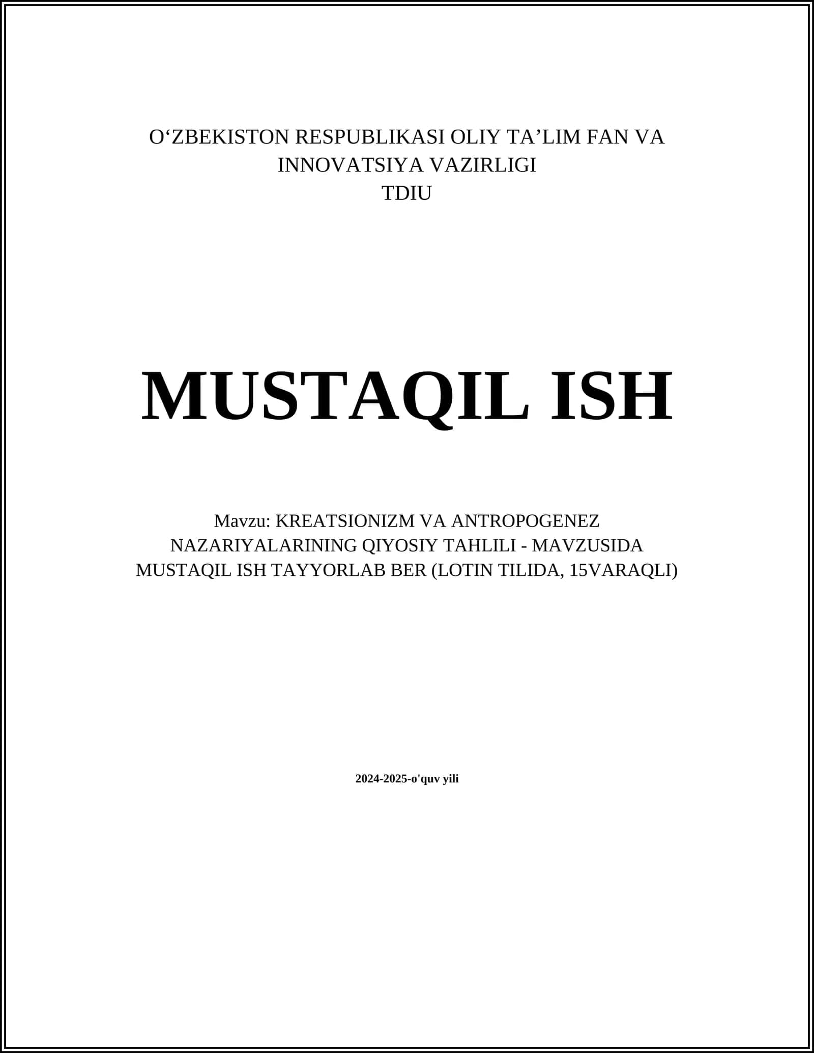 KREATSIONIZM VA ANTROPOGENEZ NAZARIYALARINING QIYOSIY TAHLILI - MAVZUSIDA MUSTAQIL ISH TAYYORLAB BER (LOTIN TILIDA, 15VARAQLI) 1