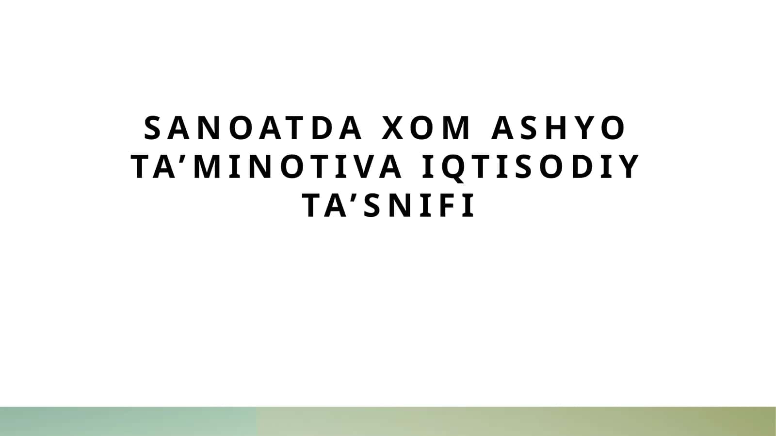 Sanoatda xom ashyo ta’minotiva iqtisodiy ta’snifi 1