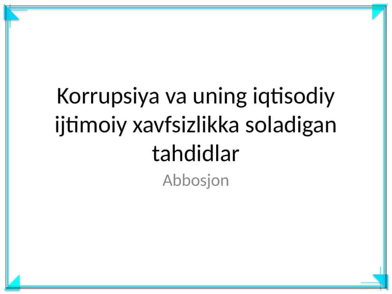 Korrupsiya va uning iqtisodiy ijtimoiy xavfsizlikka soladigan tahdidlar 1