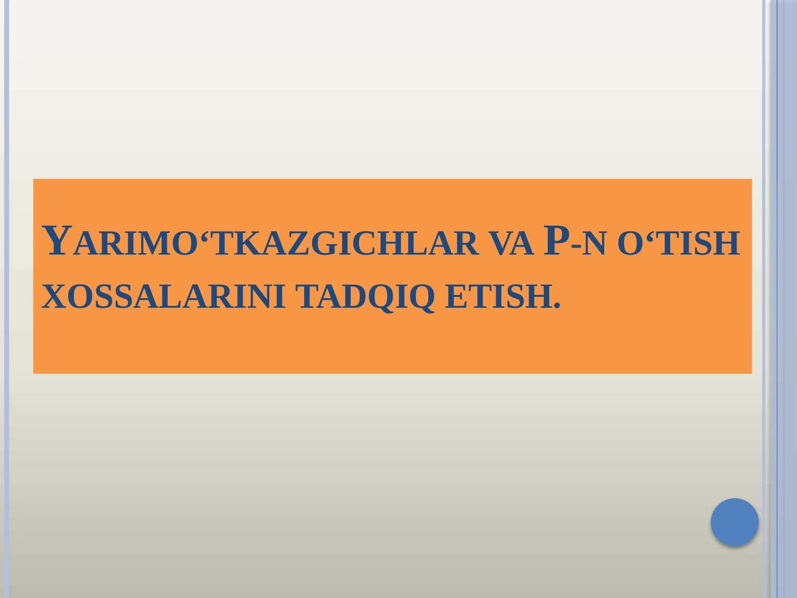 Yarimo‘tkazgichlar va P-no‘tish xossalarini tadqiq etish 1