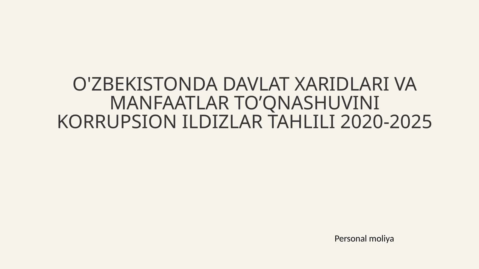 O'ZBEKISTONDA DAVLAT XARIDLARI VA MANFAATLAR TO’QNASHUVINI KORRUPSION ILDIZLAR TAHLILI 2020-2025 1