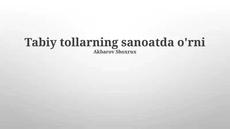 Tabiy tollarning sanoatda o'rni 1