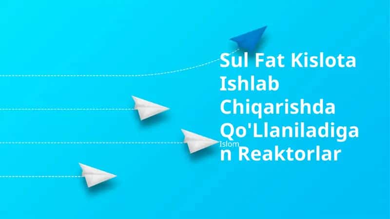 Sul Fat Kislota Ishlab Chiqarishda Qo'Llaniladigan Reaktorlar 1