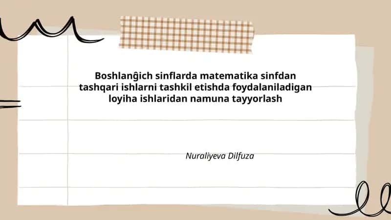 Boshlanĝich sinflarda matematika sinfdan tashqari ishlarni tashkil etishda foydalaniladigan loyiha ishlaridan namuna tayyorlash 1