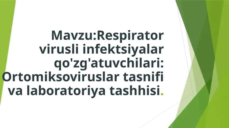Respiratorvirusli infektsiyalar qo'zg'atuvchilari: Ortomiksoviruslar tasnifi va laboratoriyat ashhisi 1
