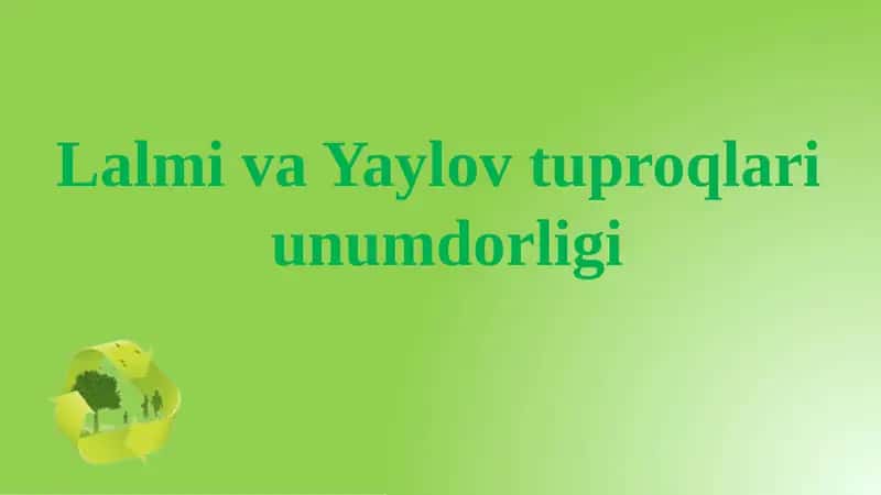 Lalmi va Yaylov tuproqlari  unumdorligi 1