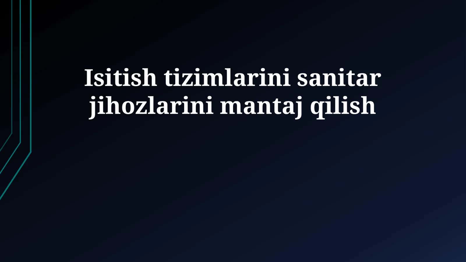 Isitish tizimlarini sanitar jihozlarini mantaj qilish 1