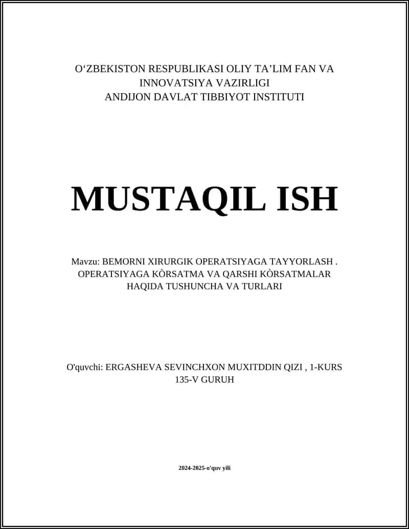 BEMORNI XIRURGIK OPERATSIYAGA TAYYORLASH. OPERATSIYAGA KÒRSATMA VA QARSHI KÒRSATMALAR HAQIDA TUSHUNCHA VA TURLARI 1