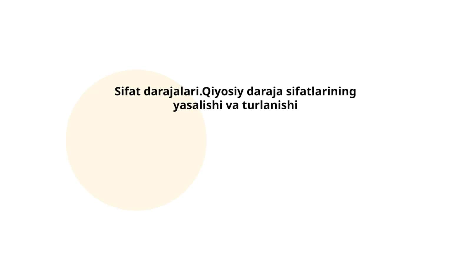 Sifat darajalari.Qiyosiy daraja sifatlarining yasalishi va turlanishi 1