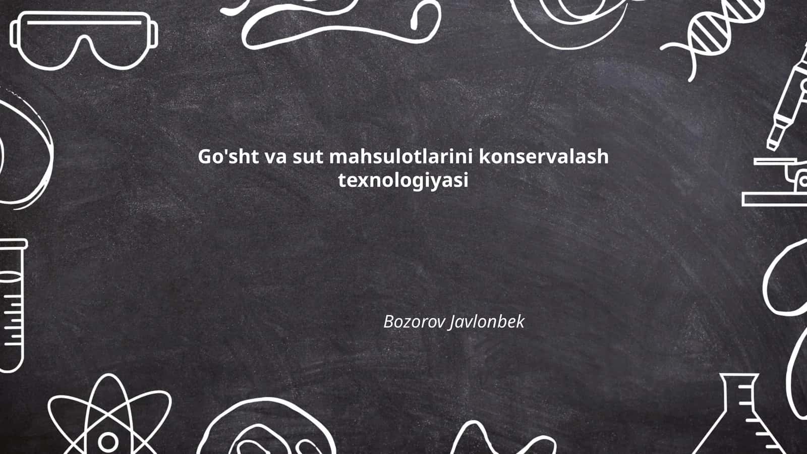 Go'sht va sut mahsulotlarini konservalash texnologiyasi 1