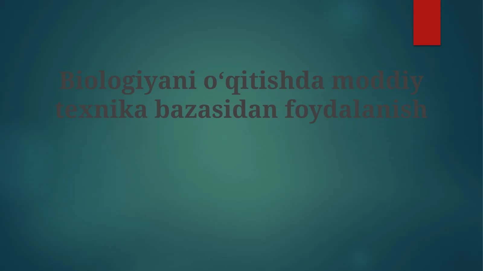Biologiyanio‘qitishdamoddiytexnikabazasidanfoydalanish 1