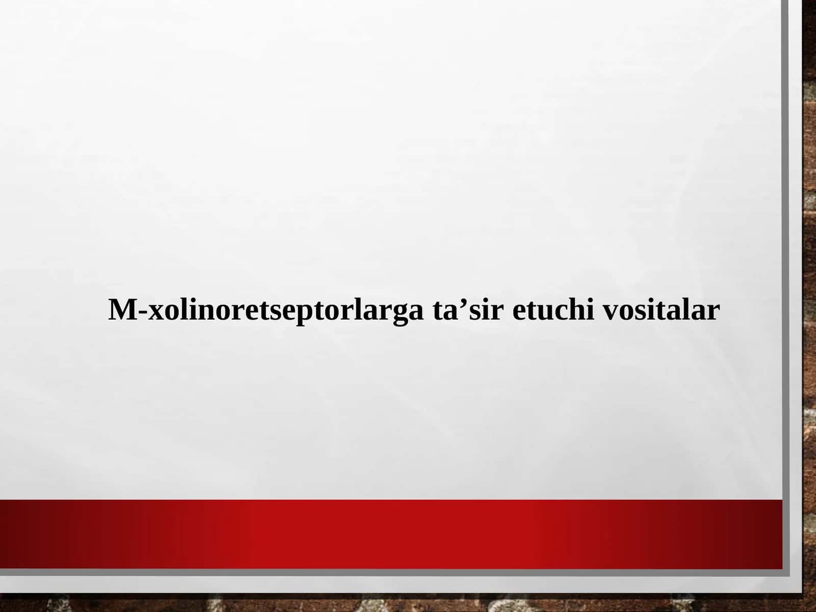 M-xolinoretseptorlarga ta’sir etuchi vositalar 1