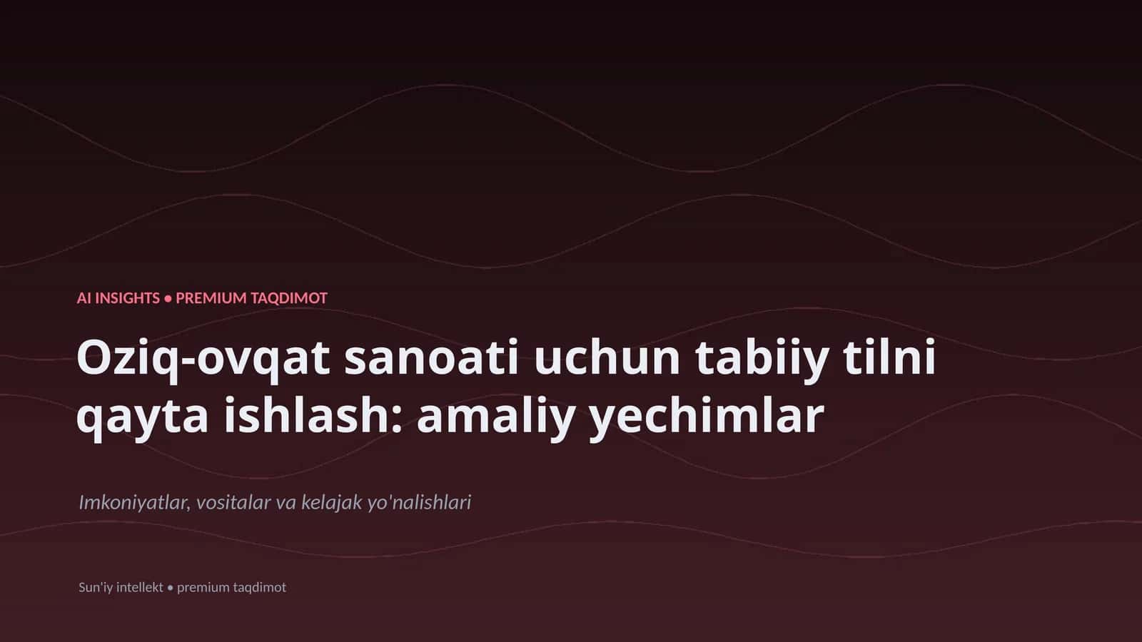Oziq-ovqat sanoati uchun tabiiy tilni qayta ishlash: amaliy yechimlar 1