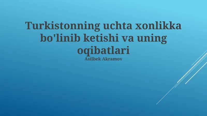 Turkistonning uchta xonlikka bo'linib ketishi va uning oqibatlari 1