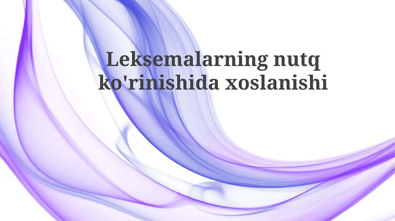 Leksemalarning nutqko'rinishidaxoslanishi 1