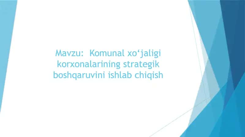 Komunal xo‘jaligi korxonalarining strategik boshqaruvini ishlab chiqish 1