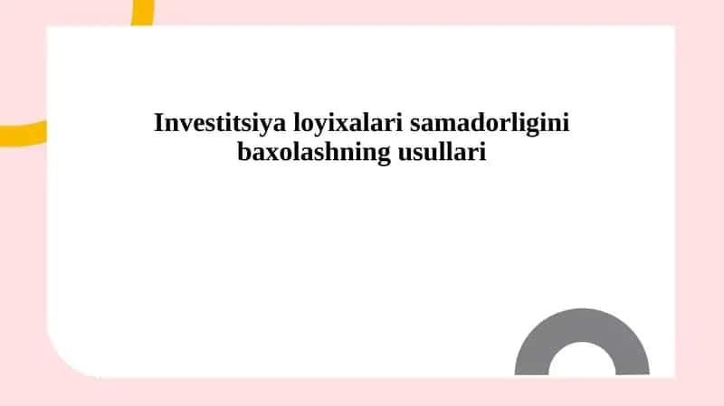 Investitsiya loyixalari samadorligini baxolashning usullari 1