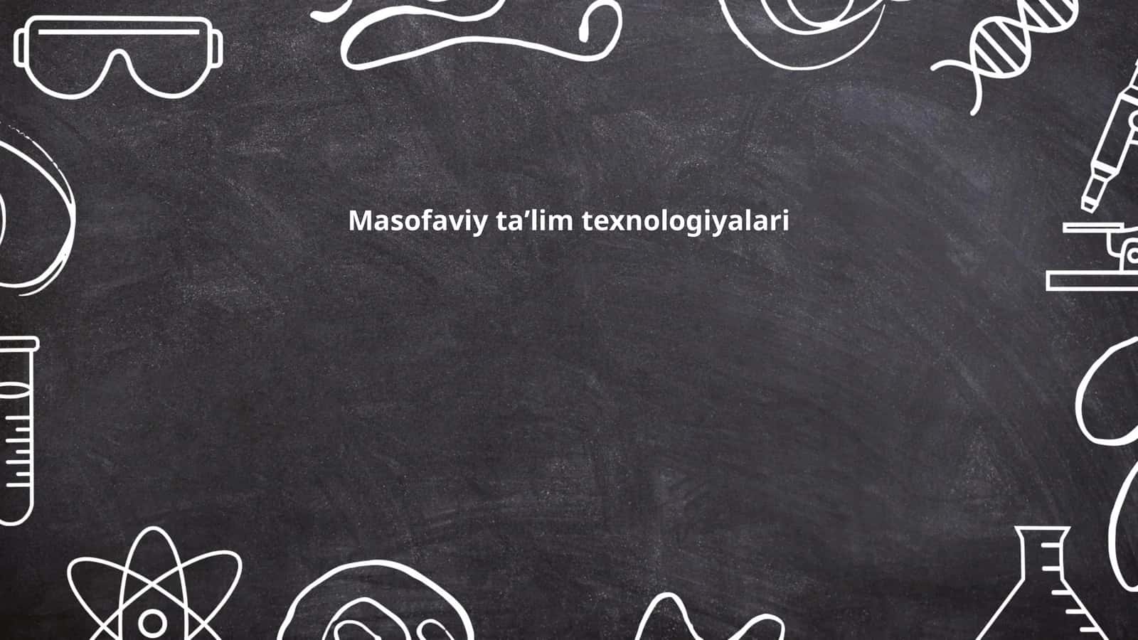 Masofaviy taʼlim texnologiyalari 1
