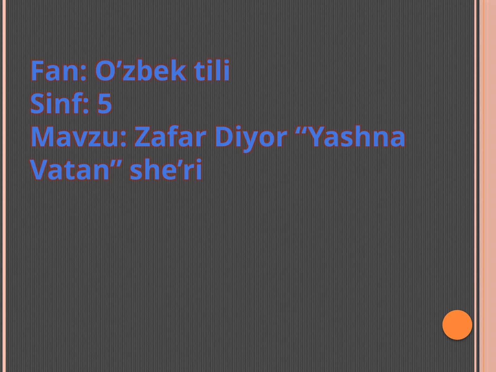 5-sinf O'zbek tili Zafar Diyorning Yashna Vatan she'ri dars taqdimot 1