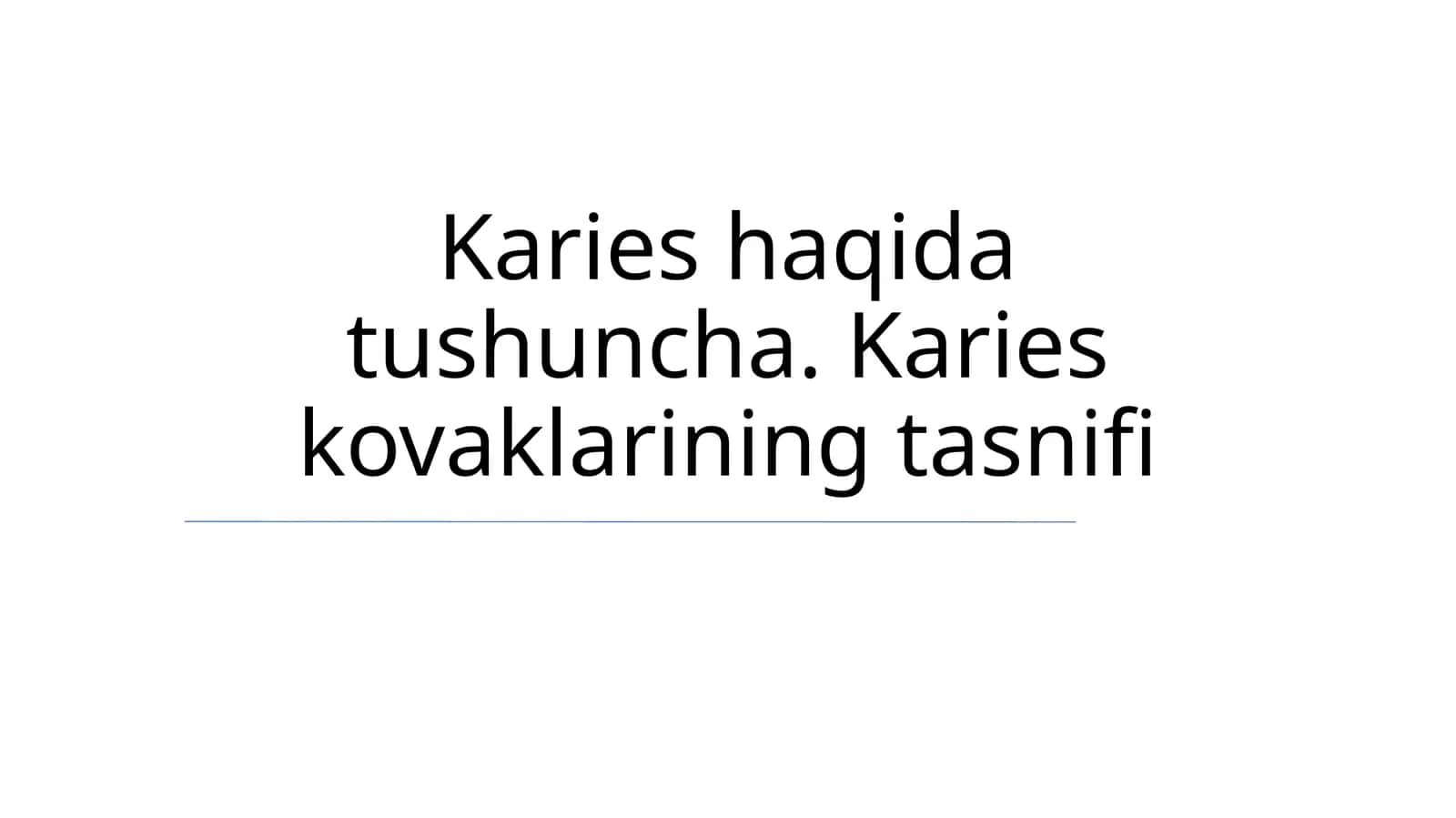 Karies haqida tushuncha. Karies kovaklarining tasnifi 1