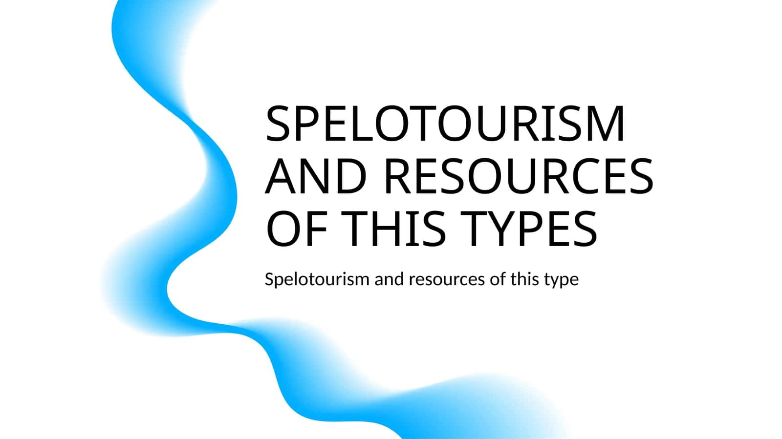 SPELOTOURISM AND RESOURCES OF THIS TYPES 1