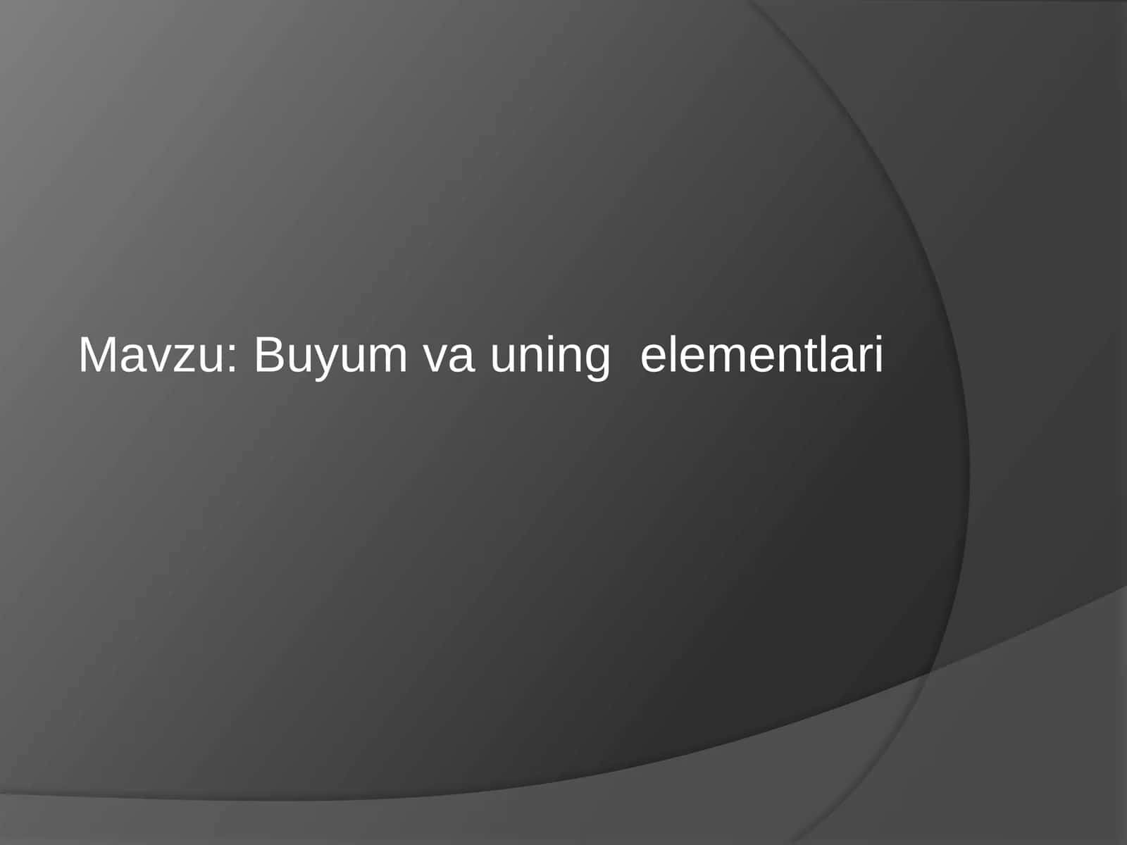 Buyum va uning  elementlari 1