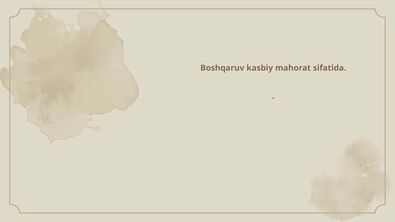 Boshqaruv kasbiy mahorati 1