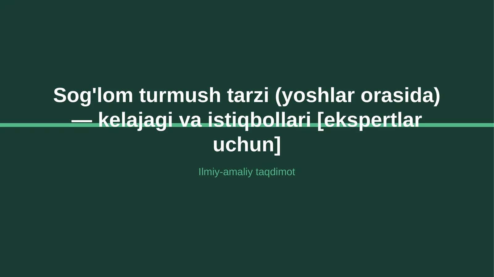 Sog'lom turmush tarzi (yoshlar orasida) — kelajagi va istiqbollari [ekspertlar uchun] 1
