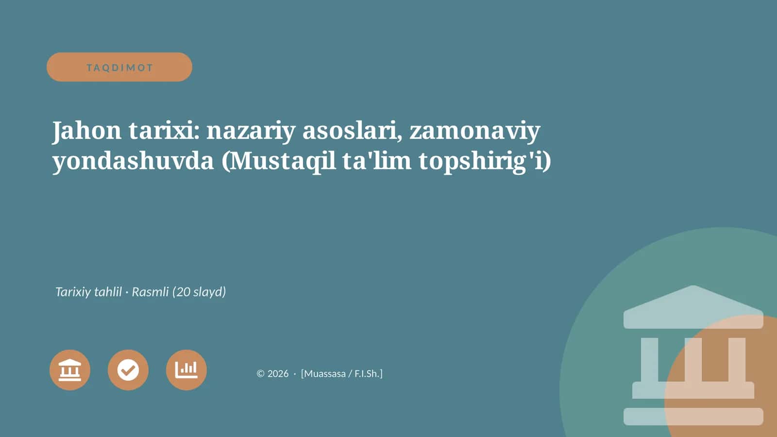 Jahon tarixi: nazariy asoslari, zamonaviy yondashuvda (Mustaqil ta'lim topshirig'i) 1