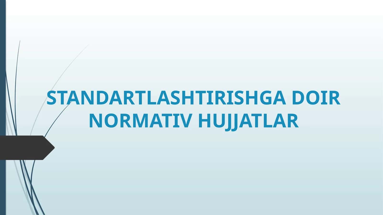 STANDARTLASHTIRISHGA DOIR NORMATIV HUJJATLAR 1