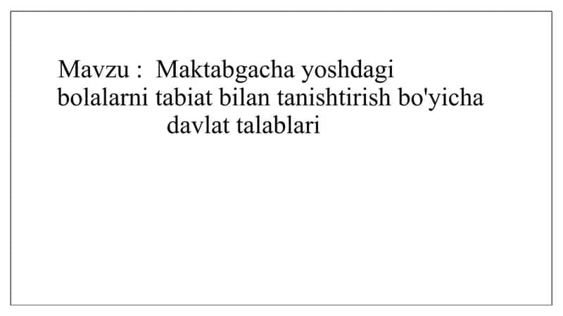 Maktabgacha yoshdagi bolalarni tabiat bilan tanishtirish bo'yicha davlat talablari 1