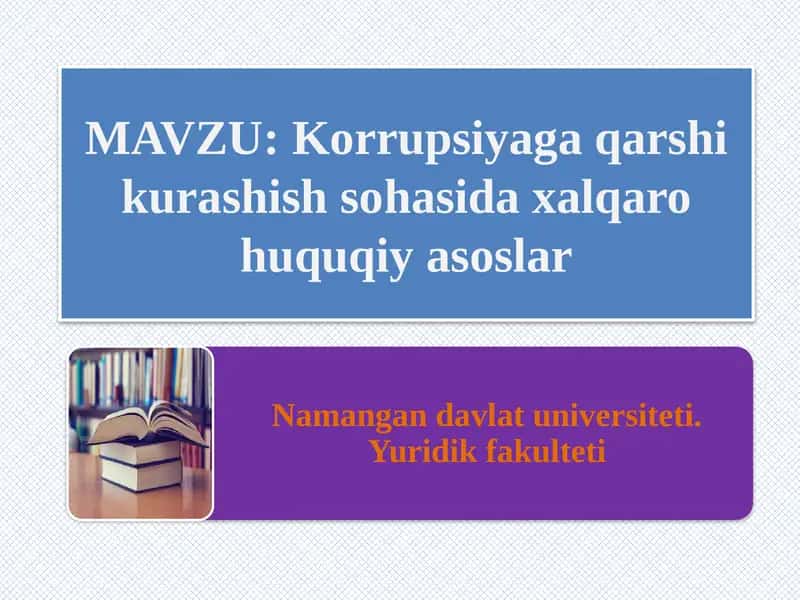 Korrupsiyaga qarshi kurashish sohasidaxalqaro huquqiy asoslar 1