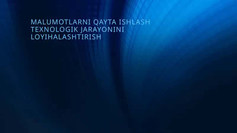 Malumotlarni qayta ishlash texnologik jarayoni 1