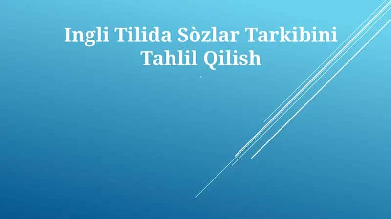 Ingli Tilida Sòzlar Tarkibini Tahlil Qilish 1