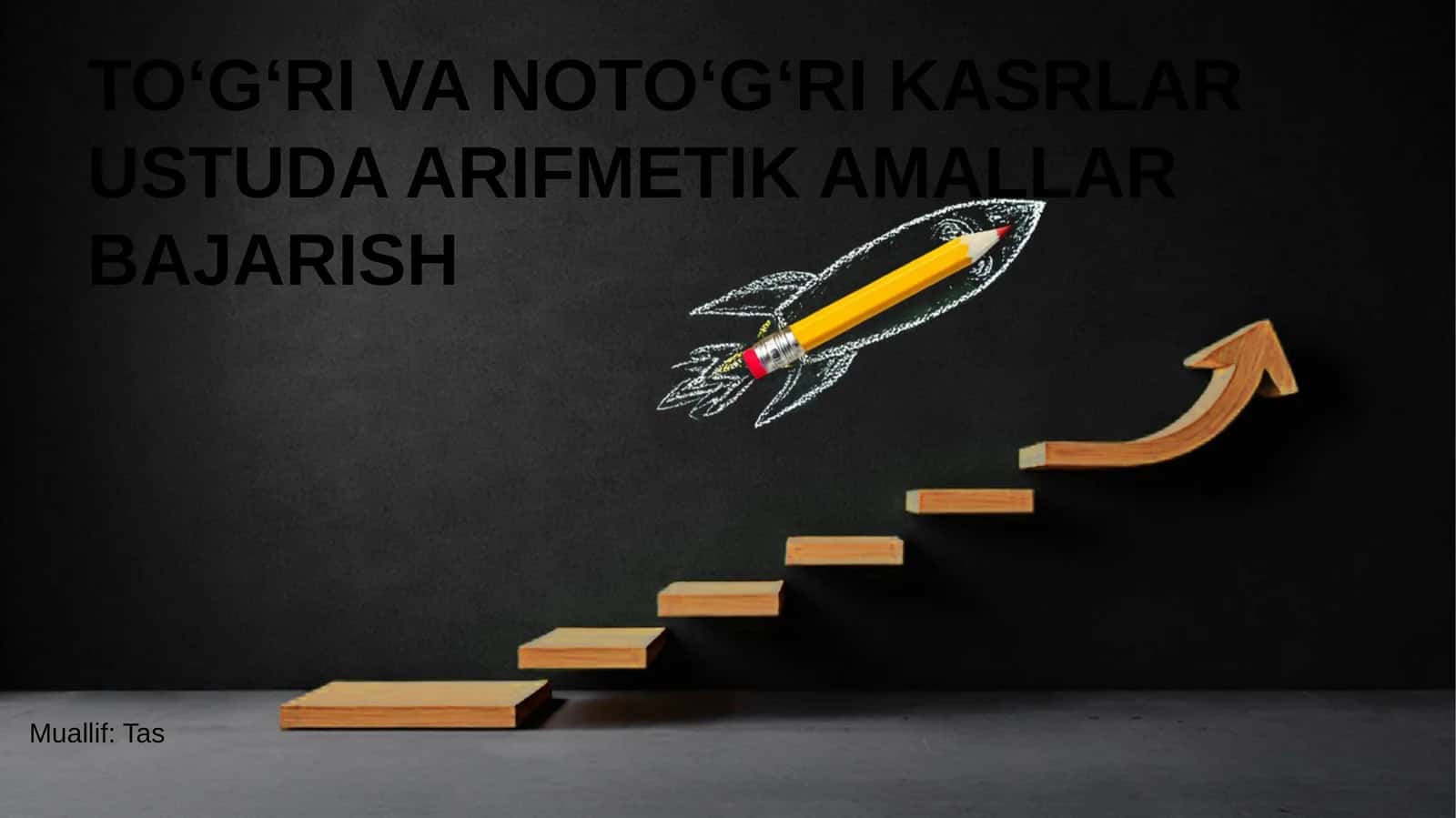 Toʻgʻri va notoʻgʻri kasrlar ustunda arifmetik amallar bajarish 1