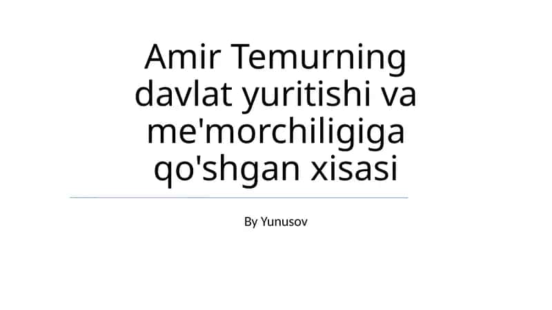 Amir Temurning davlat yuritishi va me'morchiligiga qo'shgan xisasi 1