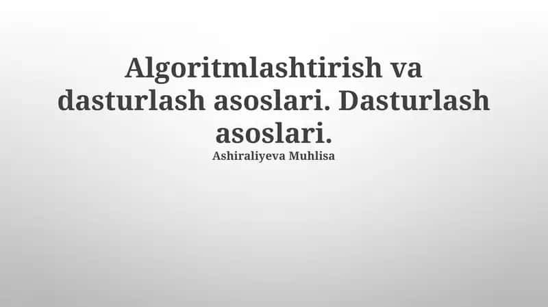 Algoritmlashtirish va dasturlash asoslari 1