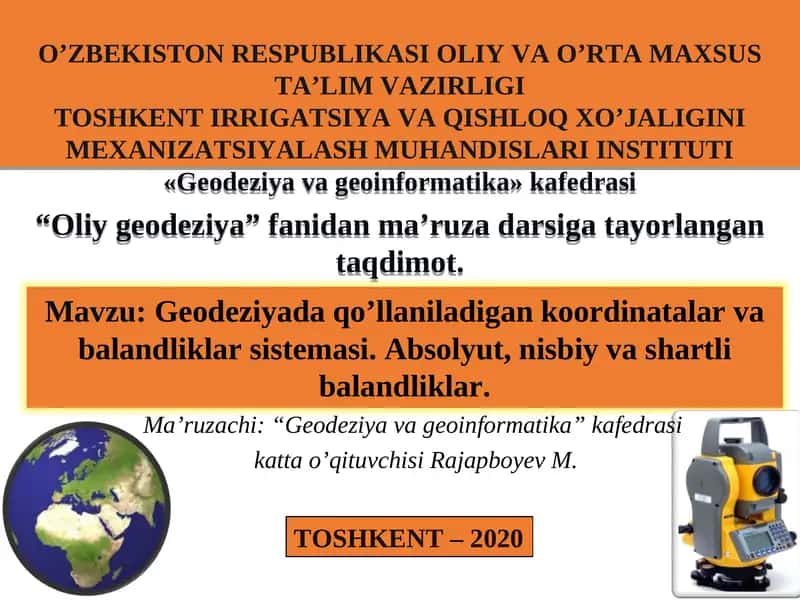 Geodeziyada qo’llaniladigan koordinatalar va balandliklar sistemasi 1