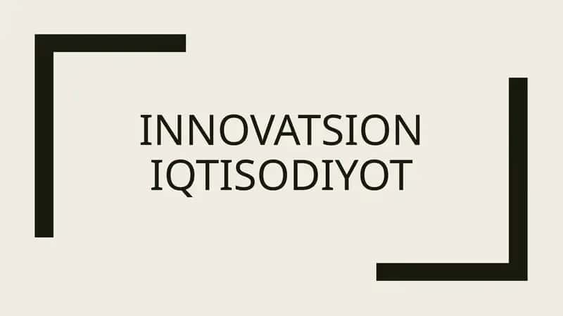 Taqdimot ishi Innovatsion Iqtisodiyot 1