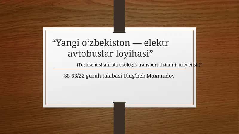 "Toshkent shahrida elektr avtobuslar tizimini joriy etish va ekologik jamoat transportini rivojlantirish loyihasi" 1