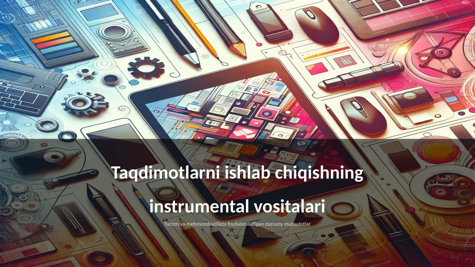 Taqdimotlarni ishlab chiqishning instrumental vositalari 1