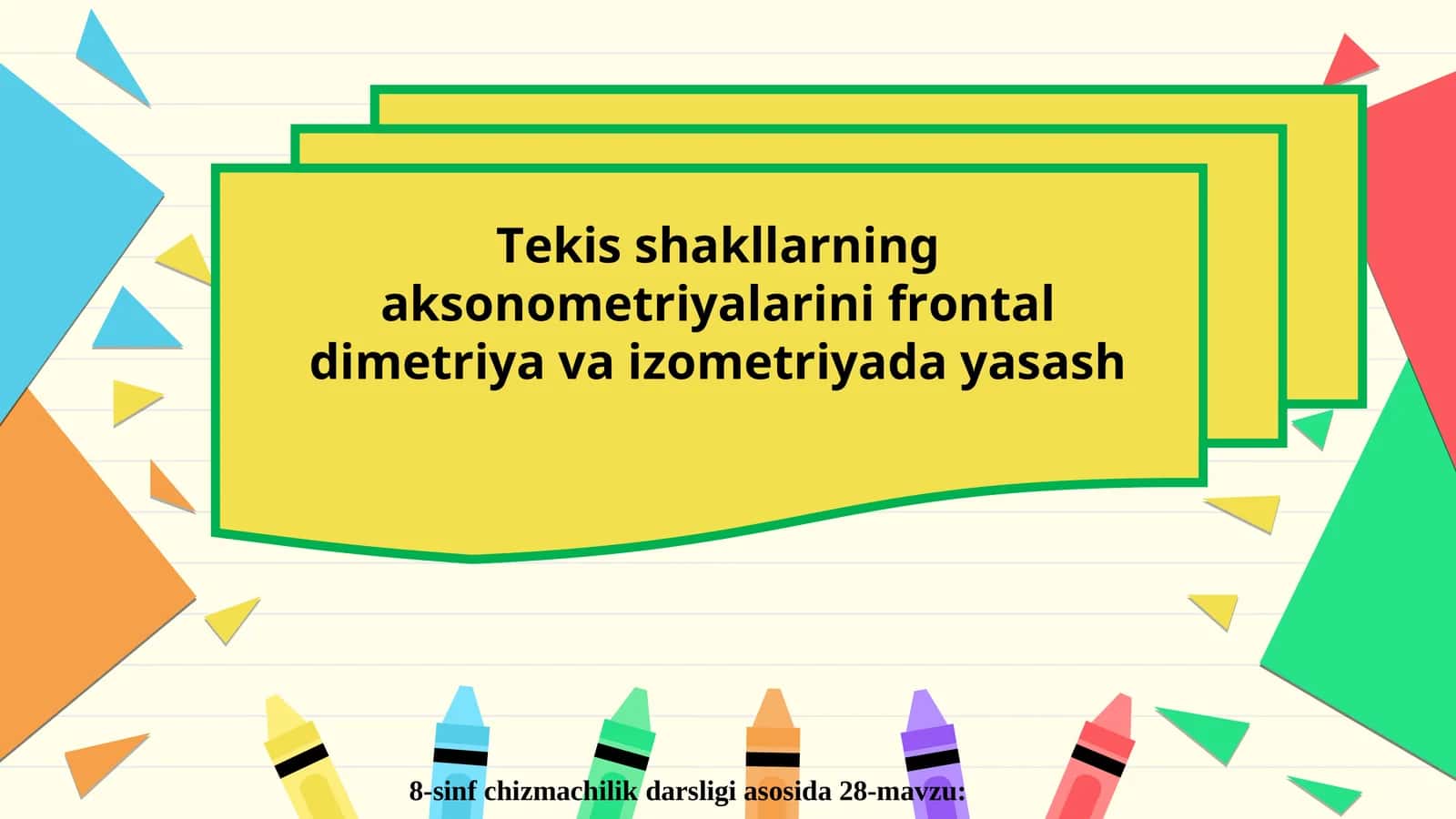 Tekis shakllarning aksonometriyalarini frontal dimetriya va izometriyada yasash 1