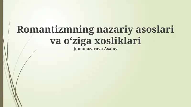 Romantizmning nazariy asoslari va oʻziga xosliklari 1